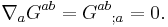  \nabla_a G^{ab} = G^{ab} {}_{;a} = 0. \ 