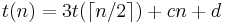 t(n) = 3 t(\lceil n/2\rceil) %2B cn %2B d