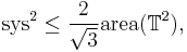  \operatorname{sys}^2 \leq \frac{2}{\sqrt{3}} \operatorname{area} (\mathbb T^2),