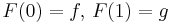 F(0)=f,\,F(1)=g