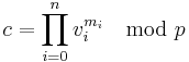 c = \prod_{i=0}^n v_i^{m_i} \mod p