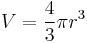 V = {4 \over 3}\pi r^3\!