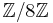 \mathbb{Z}/8\mathbb{Z}