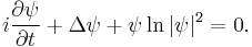  i \frac{\partial \psi}{\partial t} %2B \Delta \psi %2B \psi \ln |\psi|^2 = 0. 
