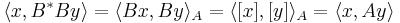 \langle x, B^*By\rangle = \langle Bx, By\rangle_A = \langle[x], [y]\rangle_A = \langle x, Ay\rangle