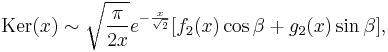 \mathrm{Ker}(x) \sim \sqrt{\frac{\pi}{2x}} e^{-\frac{x}{\sqrt{2}}} [f_2(x) \cos \beta %2B g_2(x) \sin \beta],