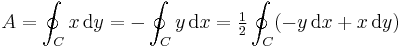 A=\oint_{C} x\, \mathrm{d}y = -\oint_{C} y\, \mathrm{d}x = \tfrac 12 \oint_{C} (-y\, \mathrm{d}x %2B x\, \mathrm{d}y)