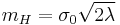  m_H=\sigma_0\sqrt{2\lambda}