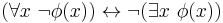 (\forall x \ \neg \phi(x)) \leftrightarrow \neg (\exist x \ \phi(x))