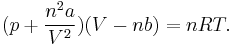  (p %2B \frac{n^2 a}{V^2})(V-nb) = nRT.
