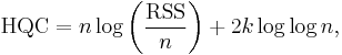  \mathrm{HQC} = n \log \left( {\mathrm{RSS} \over n } \right) %2B 2 k \log \log n, \ 