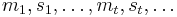 m_1,s_1,\ldots,m_t,s_t,\ldots