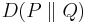 D(P \parallel Q)