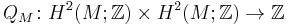 Q_M\colon H^2(M;\mathbb{Z})\times H^2(M;\mathbb{Z})\to \mathbb{Z}