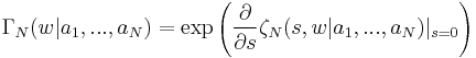 \Gamma_N(w|a_1,...,a_N) = \exp\left(\frac{\partial}{\partial s}\zeta_N(s,w|a_1,...,a_N)|_{s=0}\right)