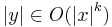 \left|y\right|\in O(\left|x\right|^{k})