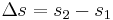 \Delta s = s_2-s_1