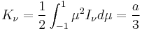 K_\nu=\frac{1}{2}\int^1_{-1}\mu^2 I_\nu d\mu = \frac{a}{3}