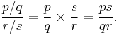 {p/q \over r/s} = {p \over q} \times {s \over r} = {ps \over qr}.