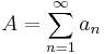 A = \sum_{n=1}^\infty a_n