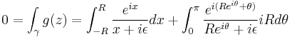  0 = \int_\gamma g(z) = \int_{-R}^R \frac{e^{ix}}{x %2Bi\epsilon} dx %2B \int_{0}^{\pi} \frac{e^{i(Re^{i\theta} %2B \theta)}}{Re^{i\theta} %2Bi\epsilon} iR d\theta 