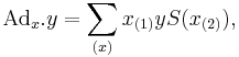 {\mathrm{Ad}}_x.y = \sum_{(x)} x_{(1)} y S(x_{(2)}),