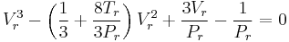 {V_r^3-\left(\frac{1}{3}%2B \frac{8T_r}{3P_r}\right)V_r^2%2B\frac{3V_r}{P_r}-\frac{1}{P_r}=0}