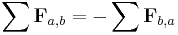 
\sum \mathbf{F}_{a,b}  = - \sum \mathbf{F}_{b,a} 
