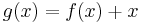 g(x)=f(x)%2Bx