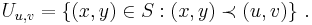  U_{u,v} = \{ (x,y) \in S�: (x,y) \prec (u,v) \} \ . 