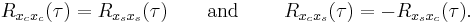 R_{x_c x_c}(\tau)=R_{x_s x_s}(\tau) \qquad  \text{and  }\qquad   R_{x_c x_s}(\tau)=-R_{x_s x_c}(\tau).