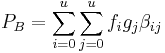  P_B = \sum_{i=0}^{u}\sum_{j=0}^{u}f_ig_j\beta_{ij} 