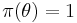 \pi(\theta) = 1