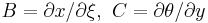 B=\partial x/\partial \xi,\ C=\partial\theta/\partial y