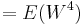 =E(W^4)\,