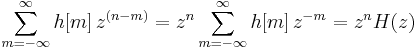 \sum_{m=-\infty}^{\infty} h[m] \, z^{(n - m)} = z^n \sum_{m=-\infty}^{\infty} h[m] \, z^{-m} = z^n H(z)