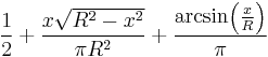 \frac12%2B\frac{x\sqrt{R^2-x^2}}{\pi R^2} %2B \frac{\arcsin\!\left(\frac{x}{R}\right)}{\pi}\!