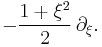  -\frac{1%2B\xi^2}{2} \, \partial_\xi. 