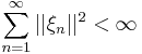 \sum_{n=1}^\infty ||\xi_n||^2 < \infty