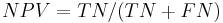 NPV = TN / (TN %2B FN)