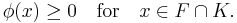 \phi(x) \geq 0 \quad \text{for} \quad x \in F \cap K.