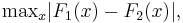 \operatorname{max}_x|F_1(x) - F_2(x)| ,