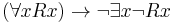 (\forall x Rx) \to \lnot \exists x \lnot Rx