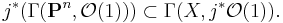 j^* (\Gamma (\mathbf P^n, \mathcal O(1))) \subset \Gamma (X, j^*\mathcal O(1) ).