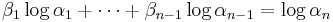 \beta_1\log \alpha_1%2B\cdots%2B\beta_{n-1}\log\alpha_{n-1}=\log \alpha_n