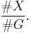 \frac{\#X}{\#G}.