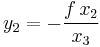  y_2 = -\frac{f \, x_2}{x_3} 