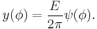 
y(\phi)=\frac{E}{2\pi}\psi(\phi).
