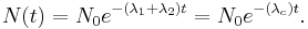 N(t) = N_0 e^{-(\lambda _1 %2B \lambda _2) t} = N_0 e^{-(\lambda _c) t}.\,