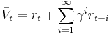  \bar V_t = r_{t} %2B \sum_{i=1}^{\infty} \gamma^i r_{t%2Bi} 